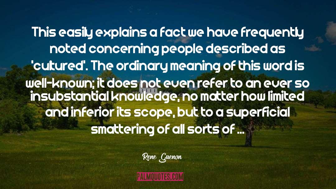 Rene Guenon Quotes: This easily explains a fact