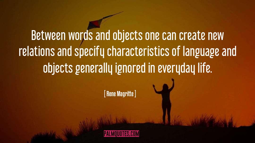 Rene Magritte Quotes: Between words and objects one