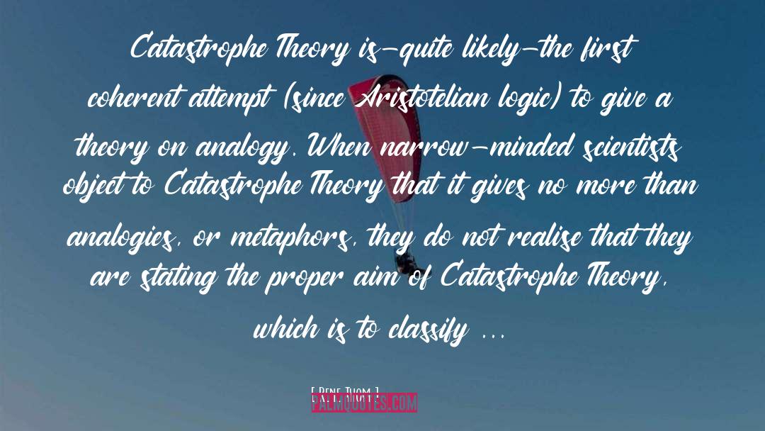 Rene Thom Quotes: Catastrophe Theory is-quite likely-the first