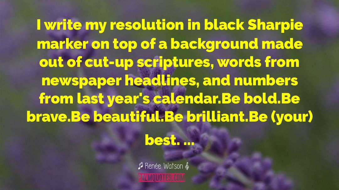 Renée Watson Quotes: I write my resolution in