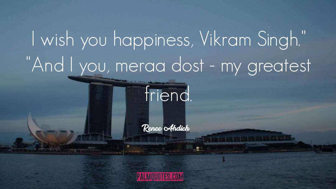 Renee Ahdieh Quotes: I wish you happiness, Vikram