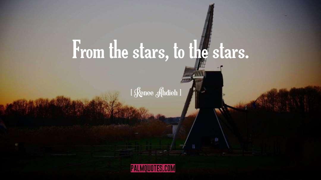 Renee Ahdieh Quotes: From the stars, to the