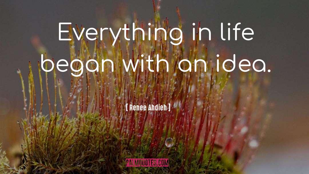 Renee Ahdieh Quotes: Everything in life began with