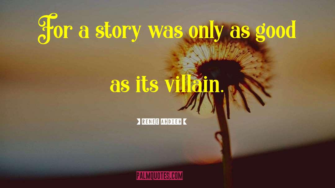 Renee Ahdieh Quotes: For a story was only