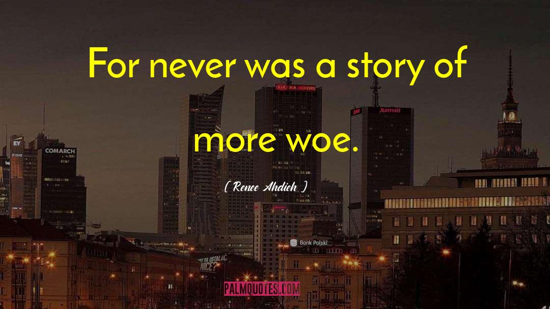 Renee Ahdieh Quotes: For never was a story
