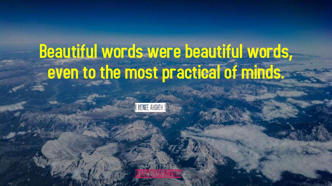 Renee Ahdieh Quotes: Beautiful words were beautiful words,