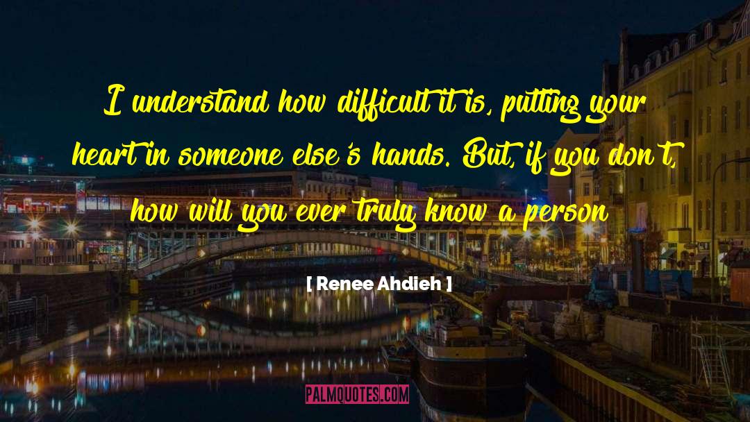 Renee Ahdieh Quotes: I understand how difficult it