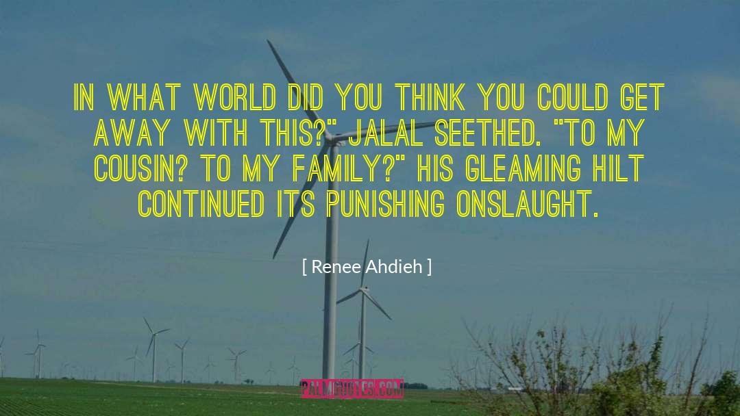 Renee Ahdieh Quotes: In what world did you