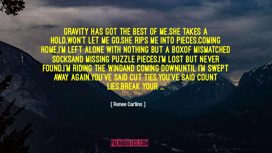 Renee Carlino Quotes: Gravity has got the best