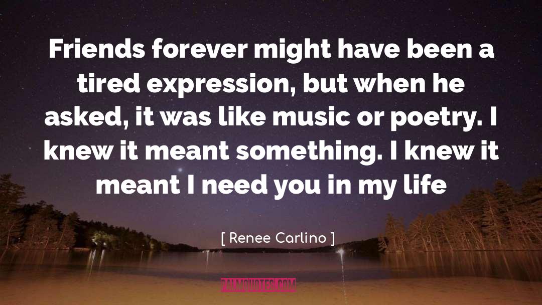 Renee Carlino Quotes: Friends forever might have been