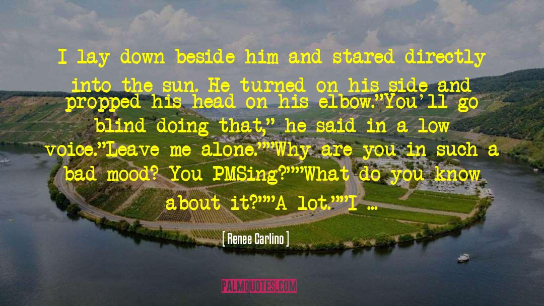 Renee Carlino Quotes: I lay down beside him
