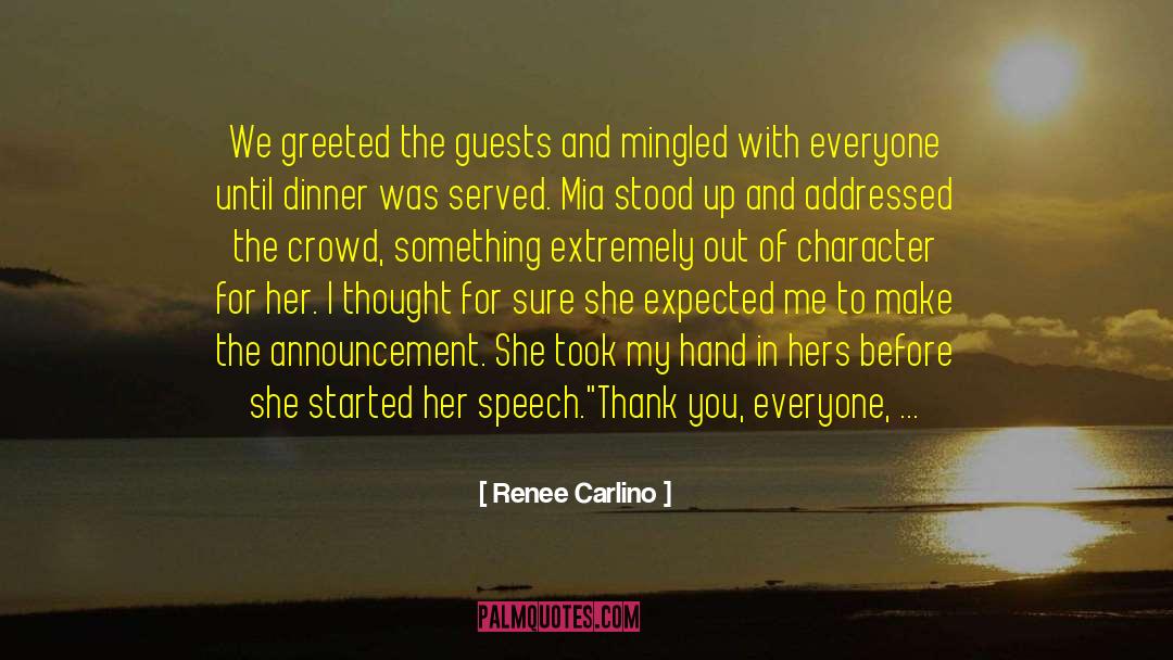 Renee Carlino Quotes: We greeted the guests and