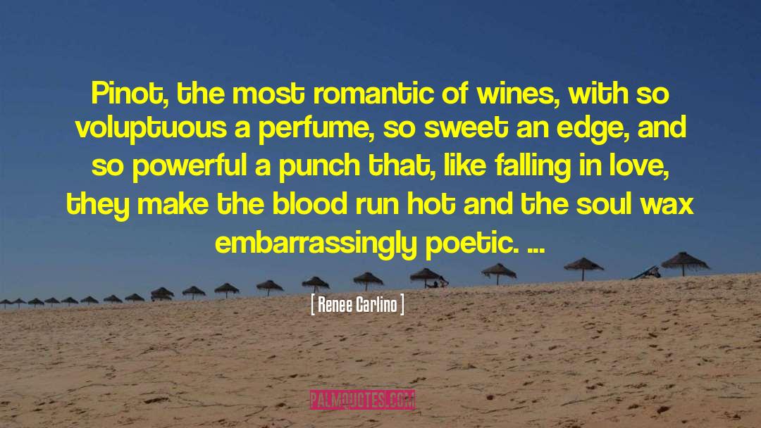 Renee Carlino Quotes: Pinot, the most romantic of