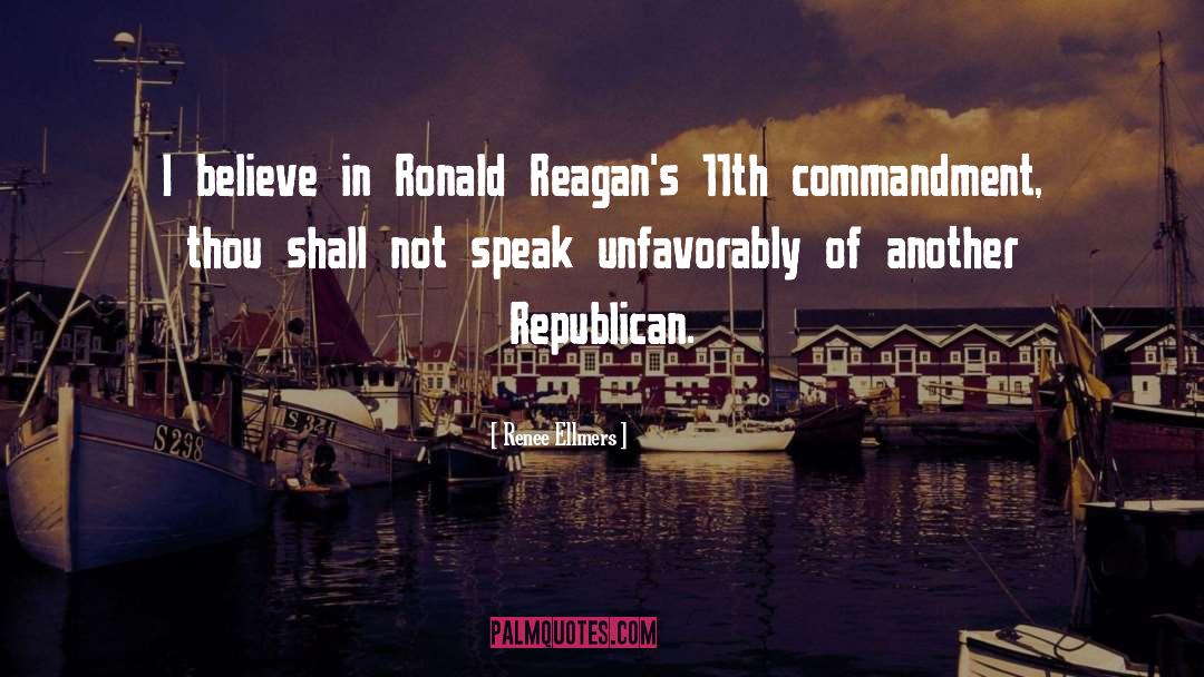 Renee Ellmers Quotes: I believe in Ronald Reagan's