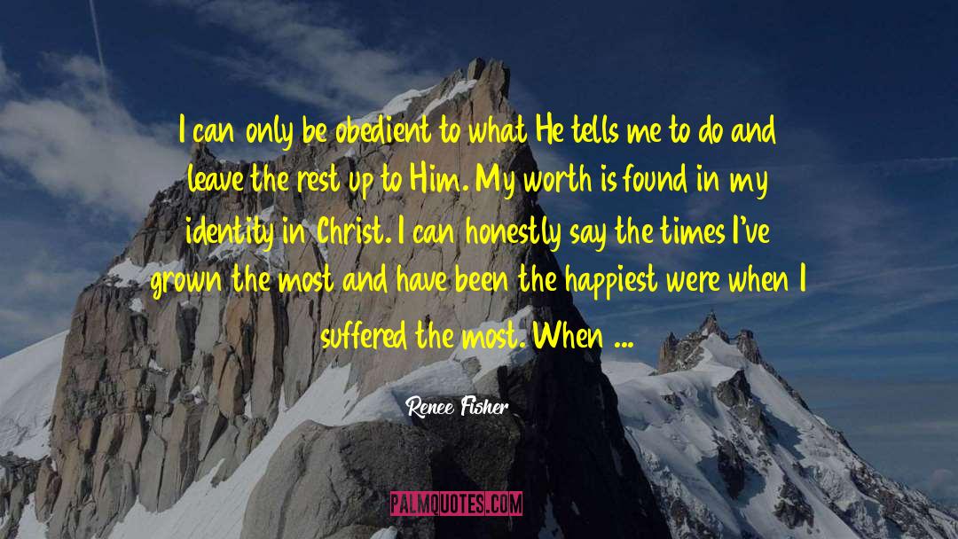 Renee Fisher Quotes: I can only be obedient