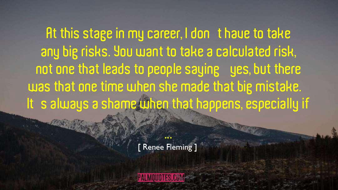 Renee Fleming Quotes: At this stage in my