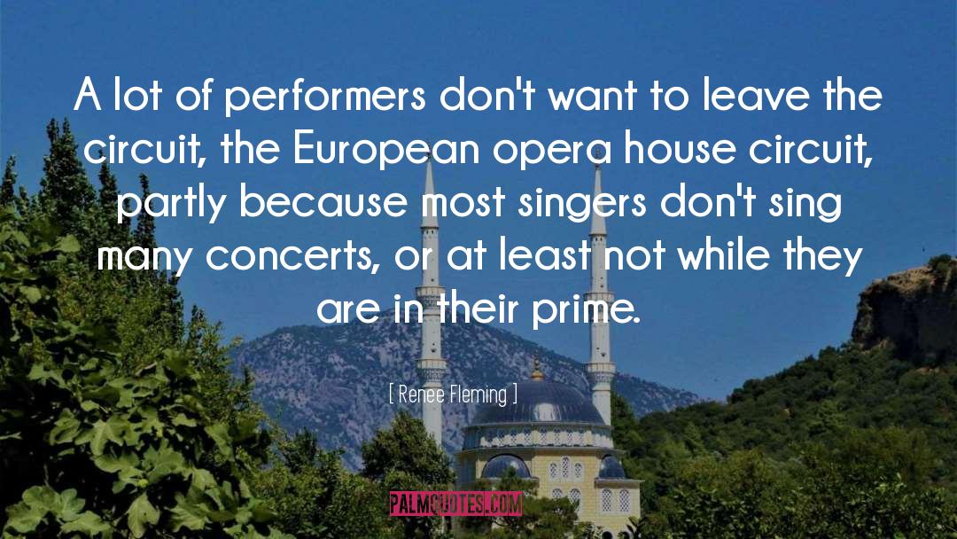 Renee Fleming Quotes: A lot of performers don't