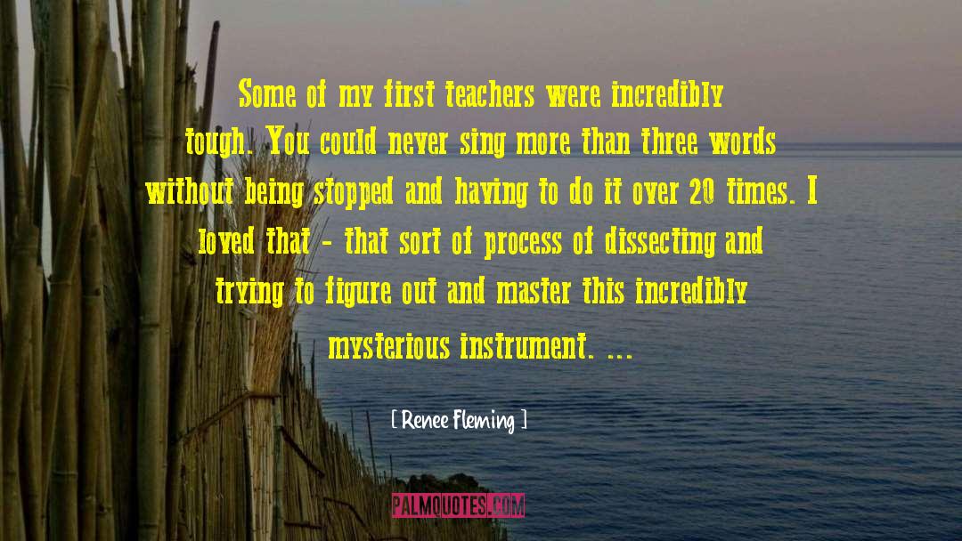 Renee Fleming Quotes: Some of my first teachers