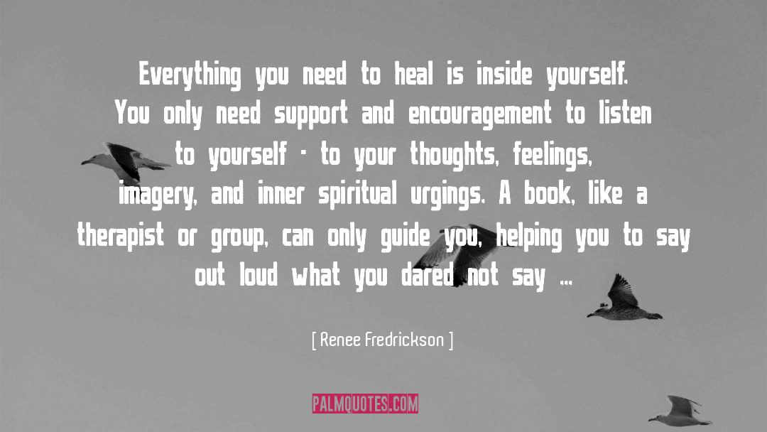 Renee Fredrickson Quotes: Everything you need to heal