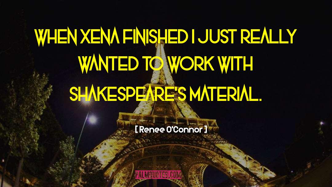 Renee O'Connor Quotes: When Xena finished I just