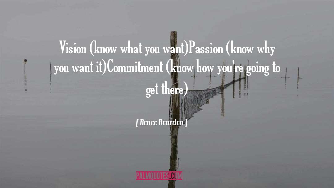 Renee Rearden Quotes: Vision (know what you want)<br