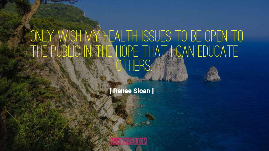 Renee Sloan Quotes: I only wish my health