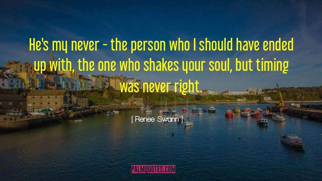 Renee Swann Quotes: He's my never - the