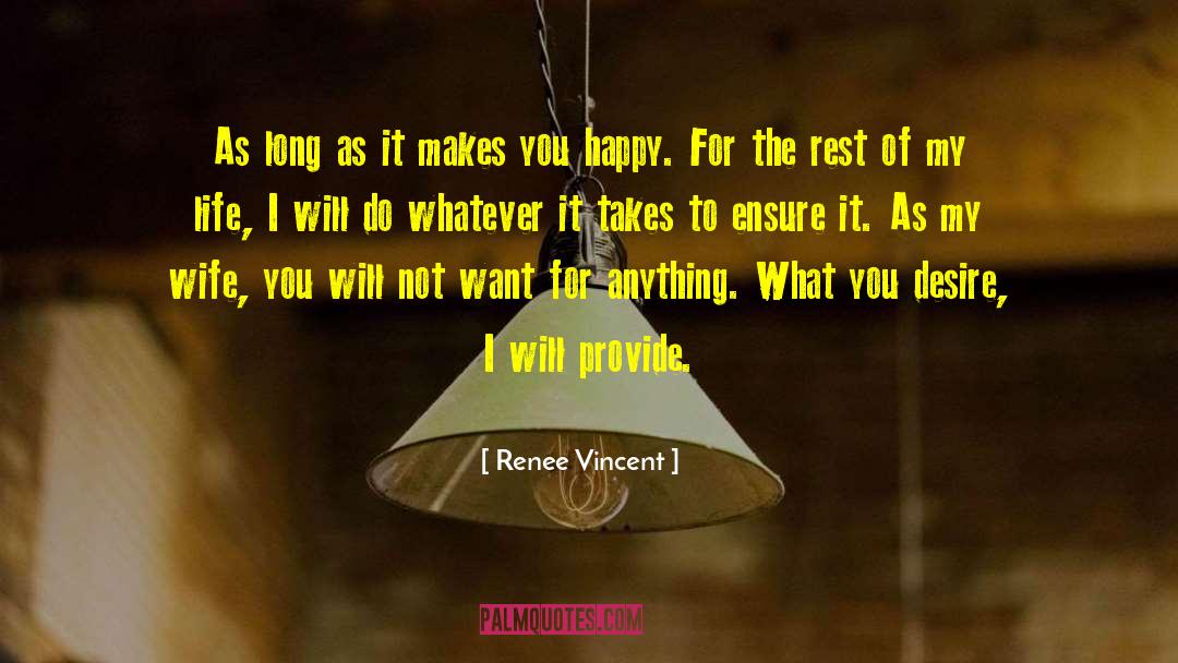 Renee Vincent Quotes: As long as it makes