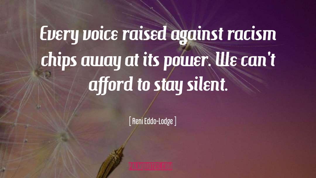 Reni Eddo-Lodge Quotes: Every voice raised against racism