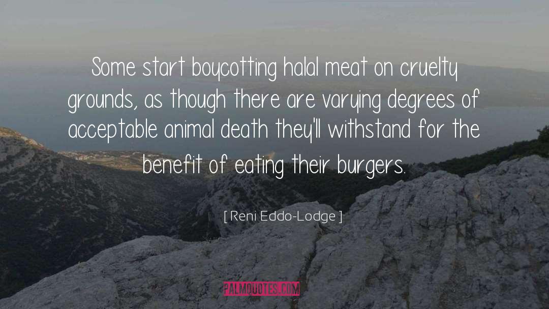Reni Eddo-Lodge Quotes: Some start boycotting halal meat