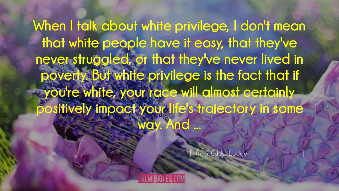 Reni Eddo-Lodge Quotes: When I talk about white