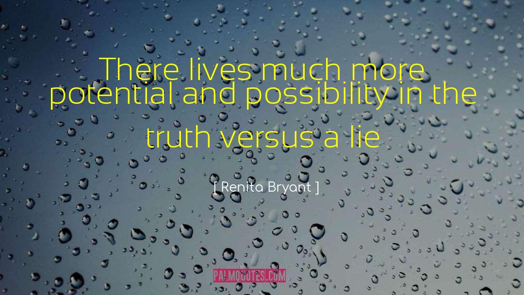 Renita Bryant Quotes: There lives much more potential