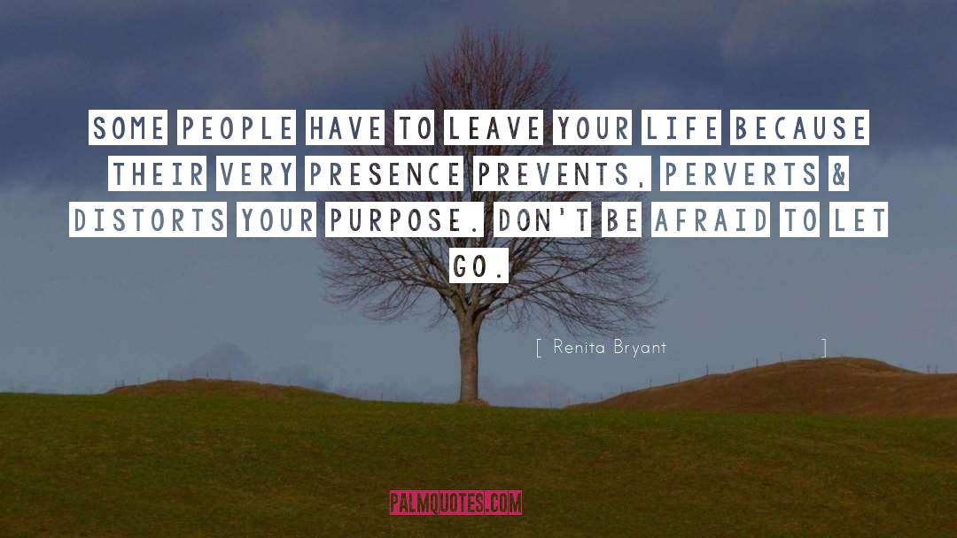 Renita Bryant Quotes: Some people have to leave