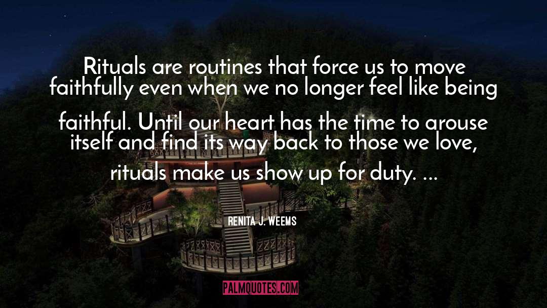 Renita J. Weems Quotes: Rituals are routines that force