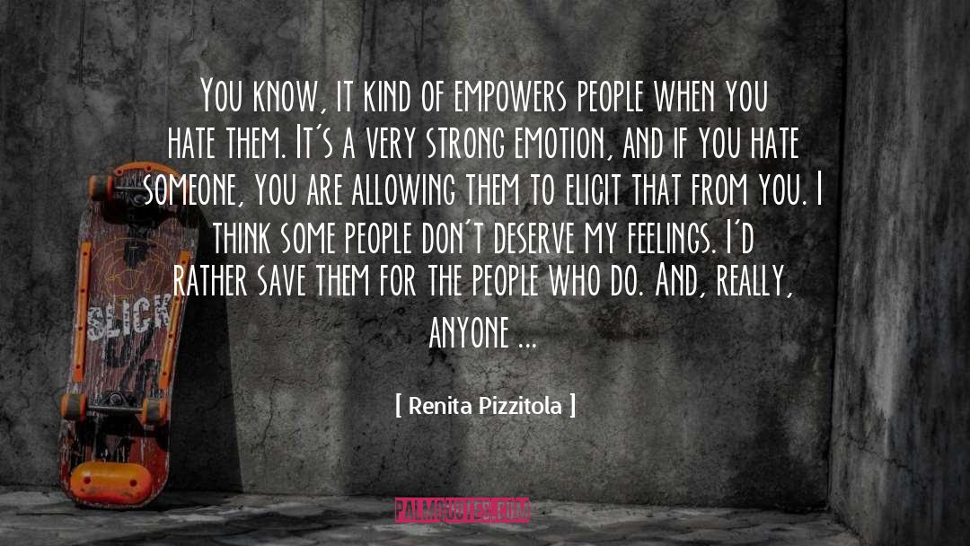 Renita Pizzitola Quotes: You know, it kind of