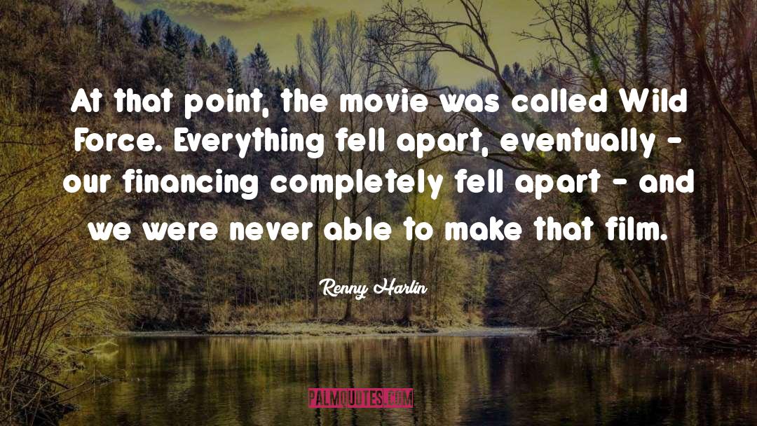 Renny Harlin Quotes: At that point, the movie