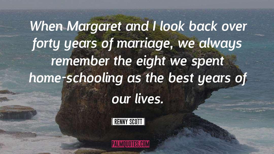 Renny Scott Quotes: When Margaret and I look
