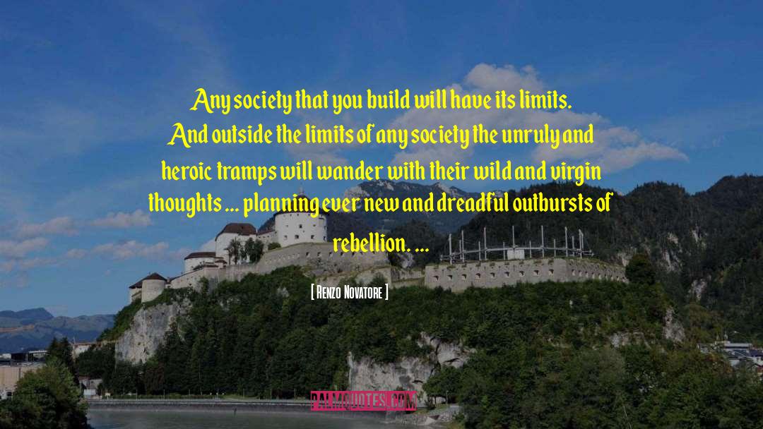 Renzo Novatore Quotes: Any society that you build