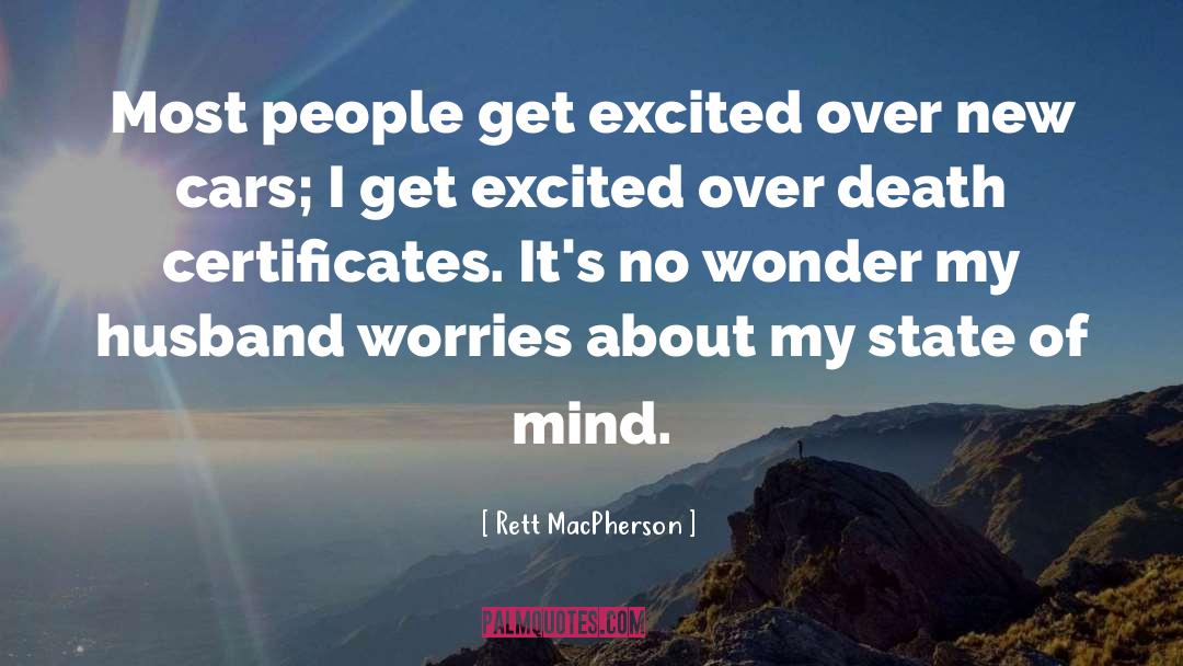 Rett MacPherson Quotes: Most people get excited over