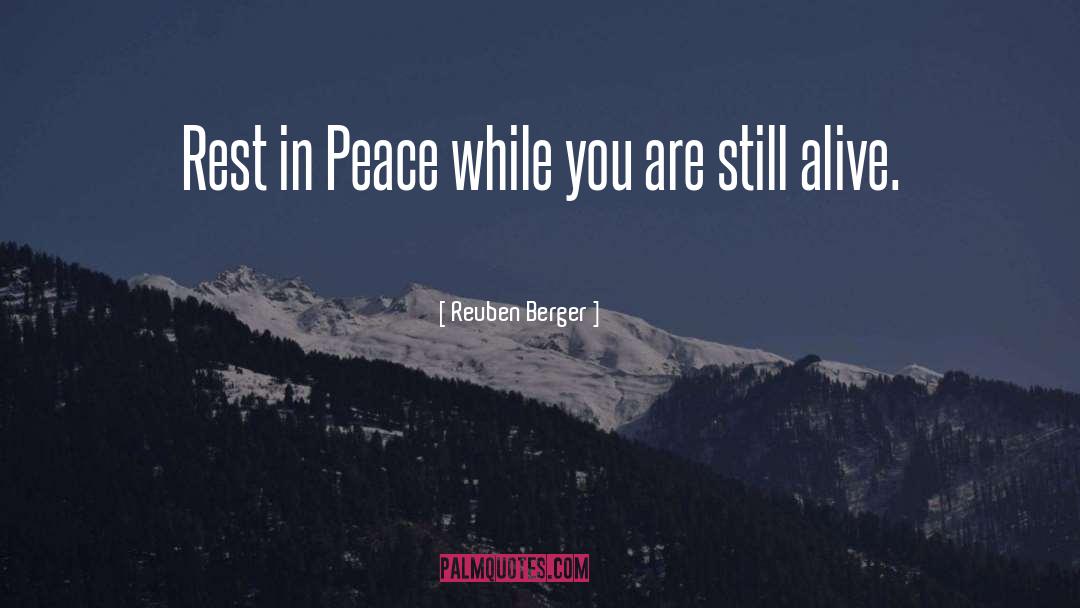 Reuben Berger Quotes: Rest in Peace while you
