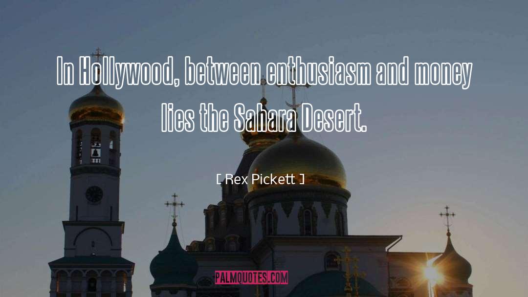 Rex Pickett Quotes: In Hollywood, between enthusiasm and