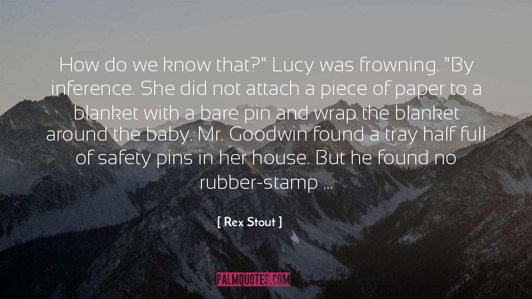 Rex Stout Quotes: How do we know that?