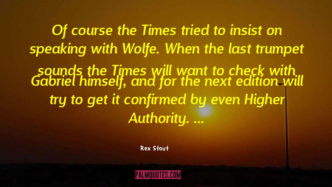 Rex Stout Quotes: Of course the Times tried