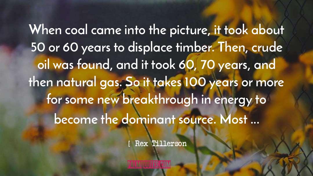 Rex Tillerson Quotes: When coal came into the