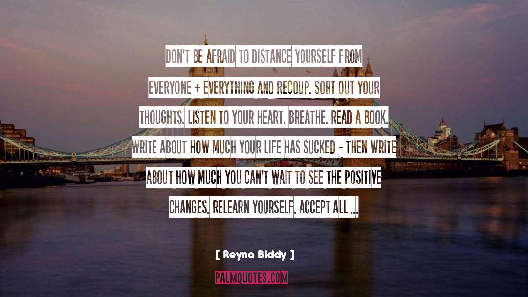 Reyna Biddy Quotes: Don't be afraid to distance