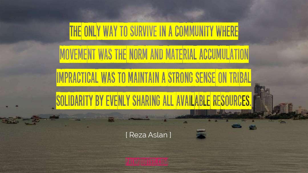 Reza Aslan Quotes: The only way to survive