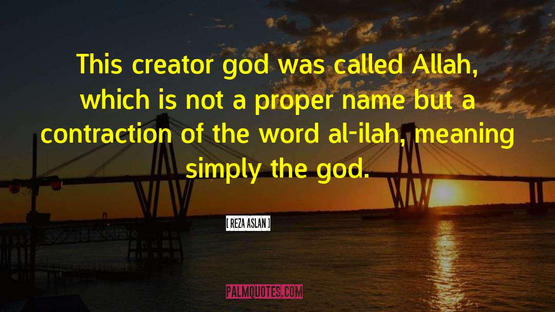 Reza Aslan Quotes: This creator god was called