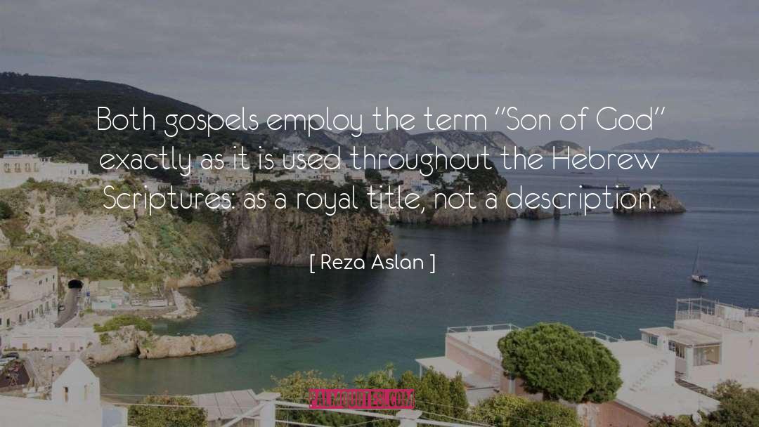 Reza Aslan Quotes: Both gospels employ the term