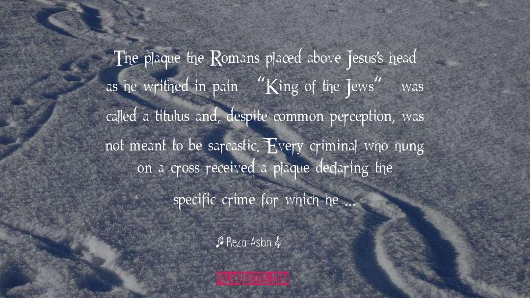 Reza Aslan Quotes: The plaque the Romans placed