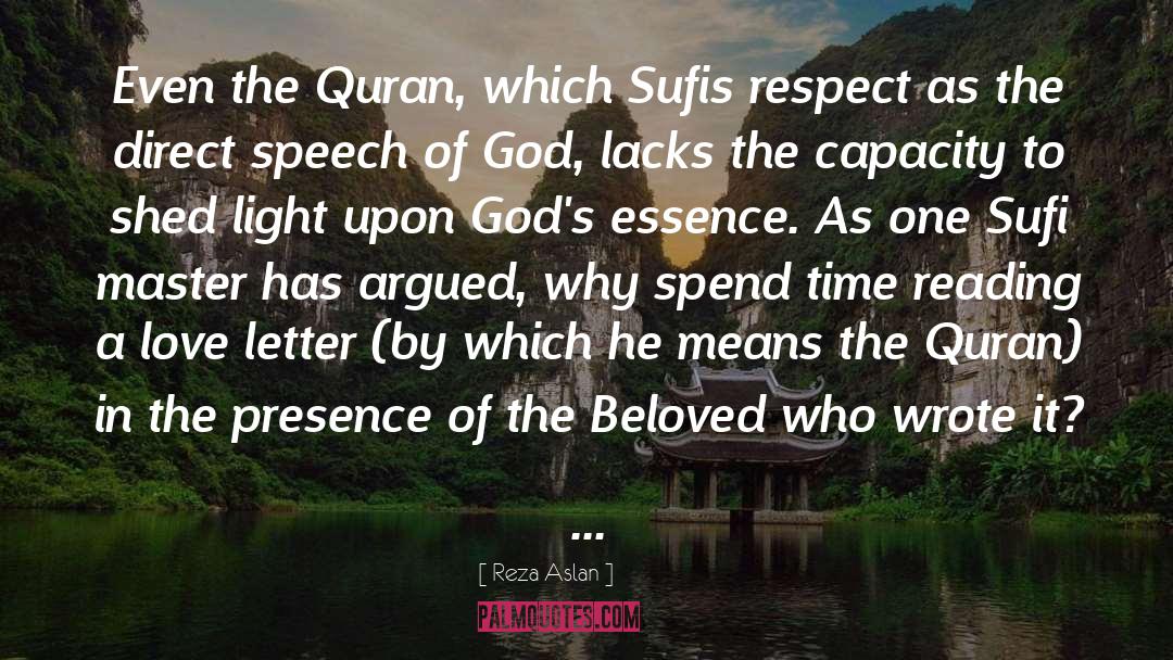 Reza Aslan Quotes: Even the Quran, which Sufis